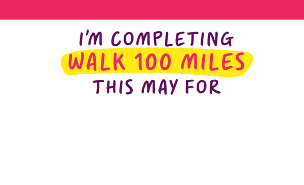 A blank poster that reads 'I'm completing Walk 100 Miles this May for' at the top.