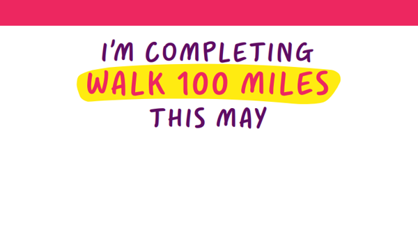 A blank poster that reads 'I'm completing Walk 100 Miles this May' at the top.